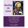 Reading the Saints: Lists of Catholic Books for Children Plus Book Collecting Tips for the Home and School Library