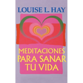 Meditaciones Para Sanar Tu Vida