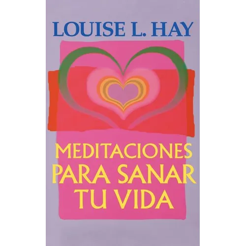 Meditaciones Para Sanar Tu Vida