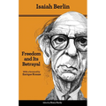 Freedom and Its Betrayal: Six Enemies of Human Liberty - Updated Edition