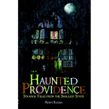 Haunted Providence: Strange Tales from the Smallest State