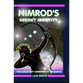 Nimrod's Secret Identity: The Greatest Conspiracy On Earth