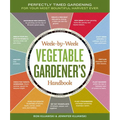 Week-By-Week Vegetable Gardener's Handbook: Perfectly Timed Gardening for Your Most Bountiful Harvest Ever