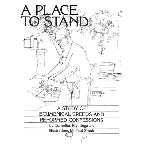 A Place to Stand: A Study of Ecumenical Creeds and Reformed Confessions