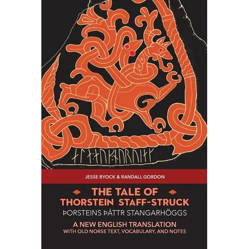 The Tale of Thorstein Staff-Struck (þorsteins Þáttr stangarhöggs): A New English Translation with Old Norse Text, Vocabulary, and Notes