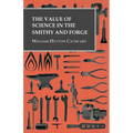 The Value of Science in the Smithy and Forge