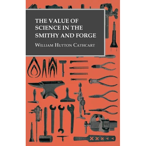 The Value of Science in the Smithy and Forge