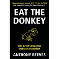 Eat the Donkey: Why Great Companies Embrace Discomfort