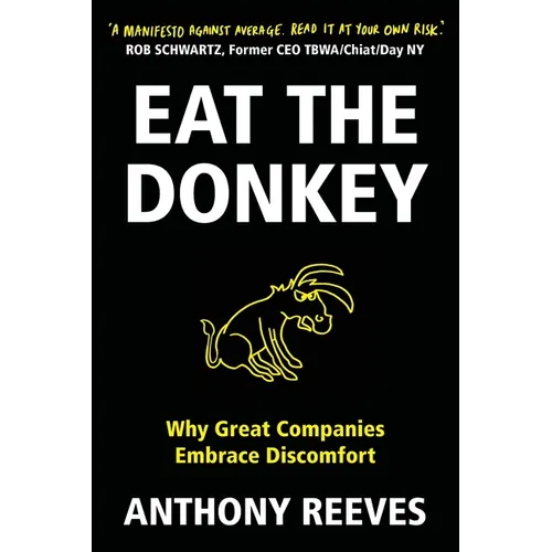 Eat the Donkey: Why Great Companies Embrace Discomfort