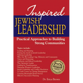 Inspired Jewish Leadership: Practical Approaches to Building Strong Communities