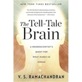 The Tell-Tale Brain: A Neuroscientist's Quest for What Makes Us Human