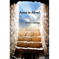 Jesus is Alive!: The Story of Easter and Why it Matters