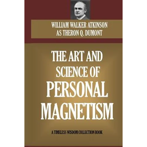 The Art and Science of Personal Magnetism