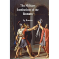 The Military Institutions of the Romans
