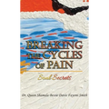 Breaking the Cycles of Pain: Soul Secrets