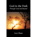 God in the Dark: Through Grief and Beyond