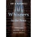 Whispers in the Pews: Evangelical Uniformity in a Divided America