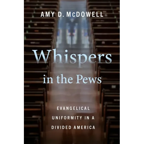 Whispers in the Pews: Evangelical Uniformity in a Divided America
