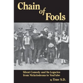 Chain of Fools - Silent Comedy and Its Legacies from Nickelodeons to YouTube
