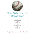 The Sabermetric Revolution: Assessing the Growth of Analytics in Baseball