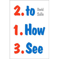 How to See: Looking, Talking, and Thinking about Art