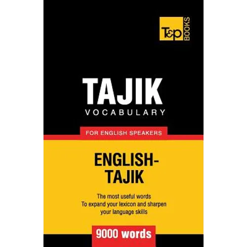 Tajik vocabulary for English speakers - 9000 words