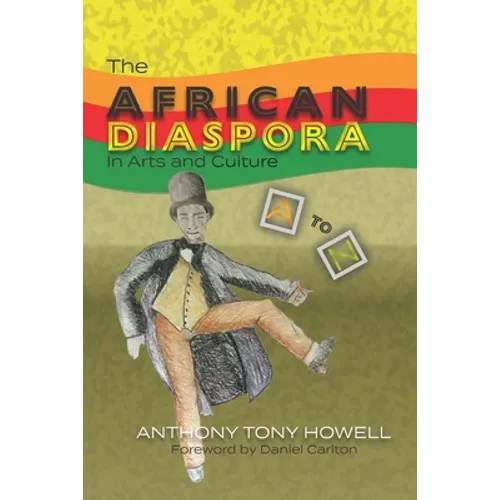 The African Diaspora in Arts and Culture from A to Z