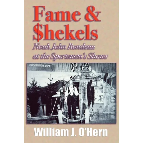 Fame & Shekels: Noah John Rondeau at the Sportsmen's Shows