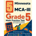 5 Minnesota MCA-III Grade 5 Math Practice Tests: Proven Practice for Top Scores with Detailed Explanations