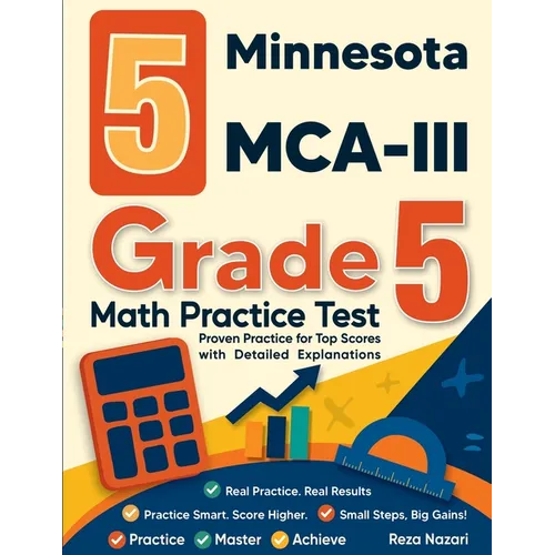 5 Minnesota MCA-III Grade 5 Math Practice Tests: Proven Practice for Top Scores with Detailed Explanations