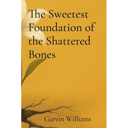 The Sweetest Foundation of the Shattered Bones