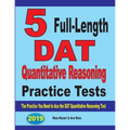 5 Full-Length DAT Quantitative Reasoning Practice Tests: The Practice You Need to Ace the DAT Quantitative Reasoning Test