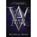 Frostbite: A Vampire Academy Novel