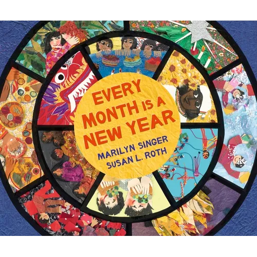 Every Month Is a New Year: Celebrations Around the World