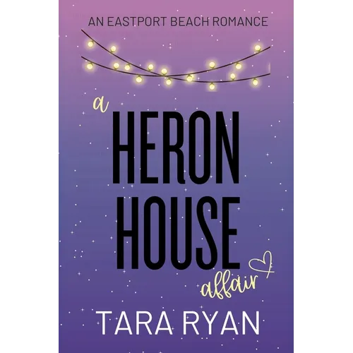 A Heron House Affair: A small-town, fake dating romance