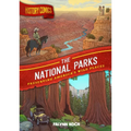 History Comics: The National Parks: Preserving America's Wild Places