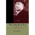 The Big Red Fox: The Incredible Story of Norman Red Ryan, Canada's Most Notorious Criminal