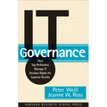 It Governance: How Top Performers Manage It Decision Rights for Superior Results