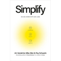 Simplify: Do 50 Percent More with 50 Percent Less