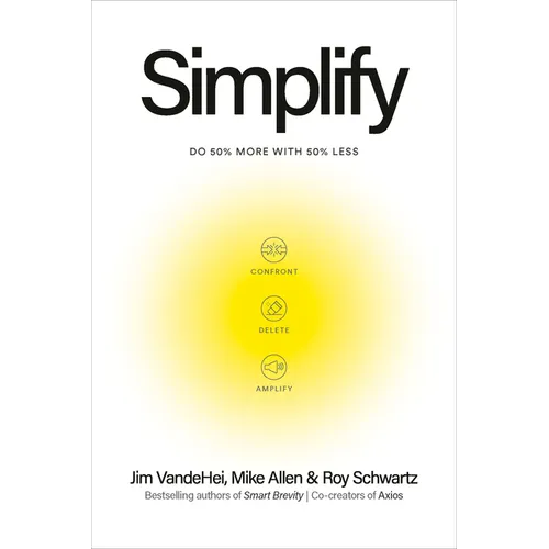 Simplify: Do 50 Percent More with 50 Percent Less
