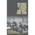 Histories of Social Studies and Race: 1865-2000