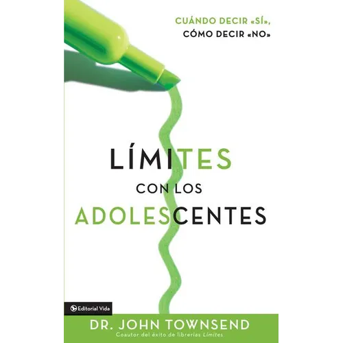 Límites Con Los Adolescentes: Cuando Decir 'Sí', Cómo Decir 'No'