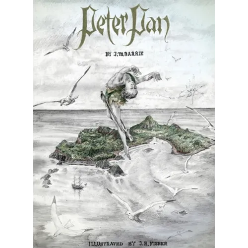 Peter Pan: Illustrated by John Fisher