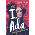 I, ADA: ADA Lovelace: Rebel. Genius. Visionary