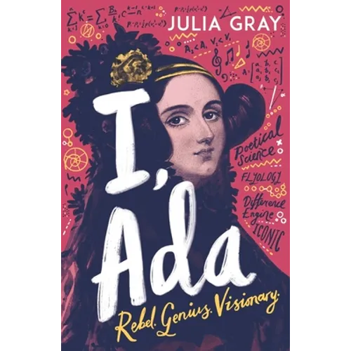 I, ADA: ADA Lovelace: Rebel. Genius. Visionary