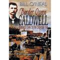 Border Queen Caldwell: Toughest Town on the Chisholm Trail