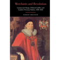 Merchants and Revolution: Commercial Change, Political Conflict, and London's Overseas Traders, 1550-1653