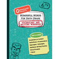 Wonderful Words for Sixth Grade Vocabulary and Writing Workbook: Definitions, Usage in Context, Fun Story Prompts, & More