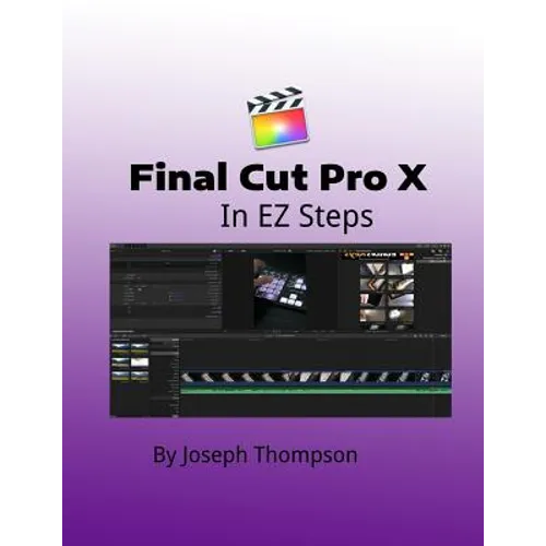 Final Cut Pro X: In EZ Steps