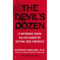 The Devil's Dozen: How Cutting-Edge Forensics Took Down 12 Notorious Serial Killers